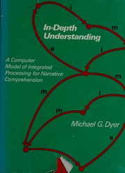 In-depth understanding : a computer model of integrated processing for narrative comprehension /