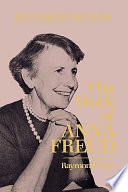 Her father's daughter : the work of Anna Freud /