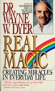 Real magic : creating miracles in everyday life /