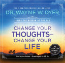 Change your thoughts-- change your life : [living the wisdom of the Tao]  /