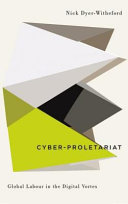 Cyber-Proletariat : global labour in the digital vortex /