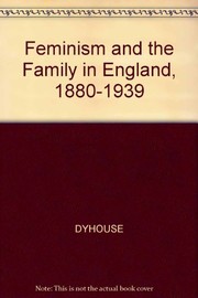 Feminism and the family in England, 1880-1939 /