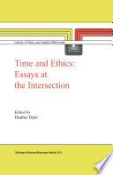 Time and Ethics: Essays at the Intersection /