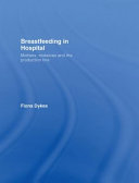 Breastfeeding in hospital : mothers, midwives and the production line /
