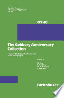 The Gohberg Anniversary Collection : Volume I: The Calgary Conference and Matrix Theory Papers /