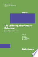 The Gohberg Anniversary Collection : Volume II: Topics in Analysis and Operator Theory /