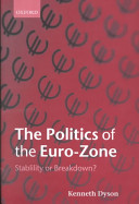 The politics of the Euro-zone : stability or breakdown? /