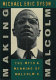Making Malcolm : the myth and meaning of Malcolm X /