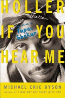 Holler if you hear me : searching for Tupac Shakur /