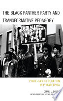 The Black Panther Party and transformative pedagogy : place-based education in Philadelphia /