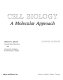 Cell biology : a molecular approach /
