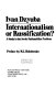 Internationalism or Russification? : a study in the Soviet nationalities problem /