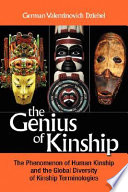 The genius of kinship : the phenomenon of human kinship and the global diversity of kinship terminologies /
