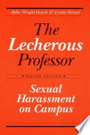 The lecherous professor : sexual harassment on campus /