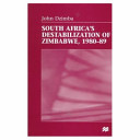 South Africa's destabilization of Zimbabwe, 1980-89 /