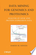 Data mining for genomics and proteomics : analysis of gene and protein expression data /