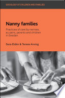 Nanny families : practices of care by nannies, au pairs, parents and children in sweden.