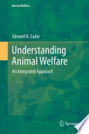 Understanding animal welfare : an integrated approach /