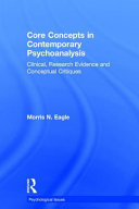 Core concepts in contemporary psychoanalysis : clinical, research evidence and conceptual critiques /