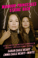 Warrior princesses strike back : how Lakota twins fight oppression and heal through connectedness /