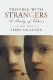 Trouble with strangers : a study of ethics /