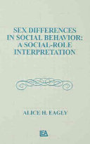 Sex differences in social behavior : a social-role interpretation /