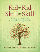 Kid by kid, skill by skill : teaching in a professional learning community at work /