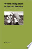 Weathering risk in rural Mexico : climatic, institutional, and economic change /