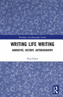 Writing life writing : narrative, history, autobiography /