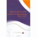 Class, culture, and conflict in Barcelona, 1898-1937 /