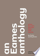 An Eames anthology : articles, film scripts, interviews, letters, notes, speeches /