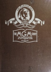 The MGM story : the complete history of fifty roaring years /