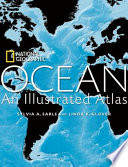 Ocean : an illustrated atlas /