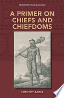 A primer on chiefs and chiefdoms /