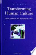 Transforming human culture : social evolution and the planetary crisis /