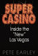 Super casino : inside the "new" Las Vegas /