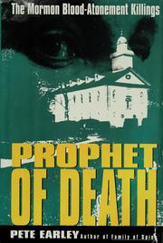 Prophet of death : the Mormon blood-atonement killings /