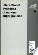 International dynamics of national sugar policies /