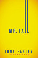 Mr. Tall : a novella and stories /