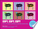 Copy, copy, copy : how to do smarter marketing by using other peoples ideas /