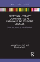 Creating literacy communities as pathways to student success : equity and access for Latina students /