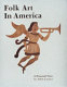 Folk art in America : a personal view /