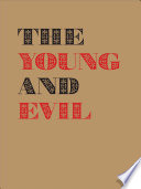 The young and evil : queer modernism in New York, 1930-1955  /