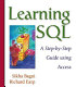 Learning SQL : a step by step guide using Access /