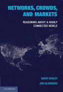 Networks, crowds, and markets : reasoning about a highly connected world /