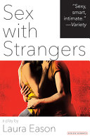 Sex with strangers : a play /
