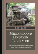 Mindoro and Lingayen liberated : the deliverance of the Philippines from the Japanese in WWII /