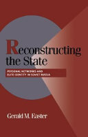 Reconstructing the state : personal networks and elite identity in Soviet Russia /