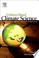 Evidence-based climate science : data opposing CO₂ emissions as the primary source of global warming /