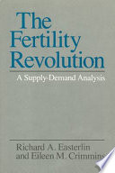 The fertility revolution : a supply-demand analysis /